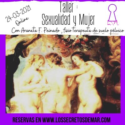 TALLER DE SEXUALIDAD Y MUJER CON ARANXTA F PEINADO TALLER DE SEXUALIDAD Y MUJER CON ARANXTA F PEINADO